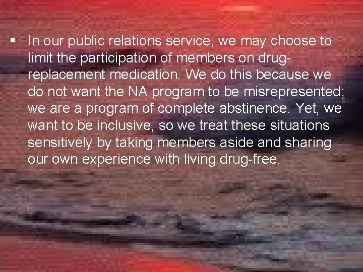 § In our public relations service, we may choose to limit the participation of