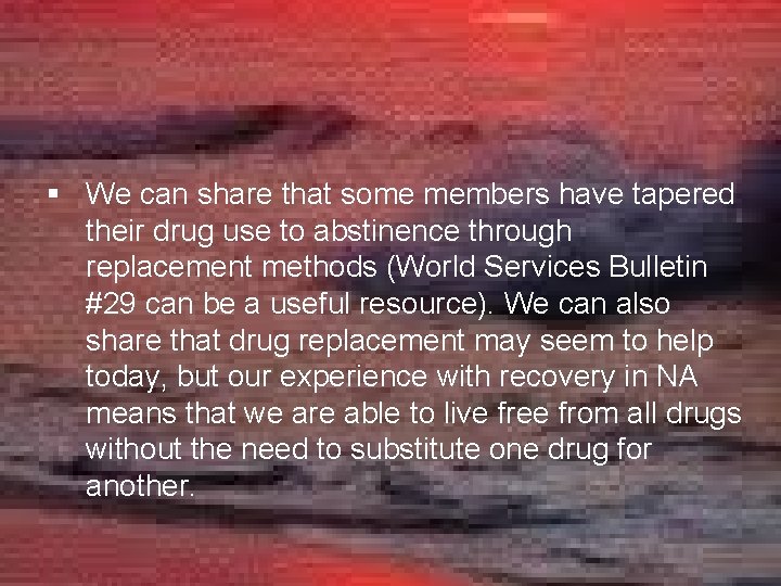 § We can share that some members have tapered their drug use to abstinence