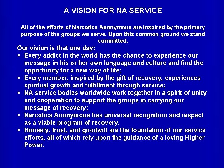 A VISION FOR NA SERVICE All of the efforts of Narcotics Anonymous are inspired