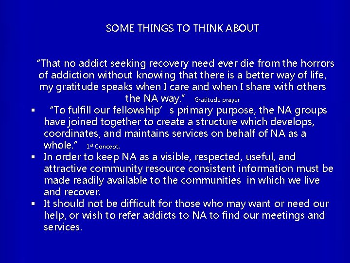 SOME THINGS TO THINK ABOUT “That no addict seeking recovery need ever die from