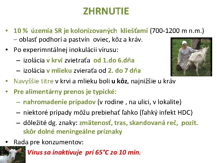 ZHRNUTIE • 10 % územia SR je kolonizovaných kliešťami (700 -1200 m n. m.