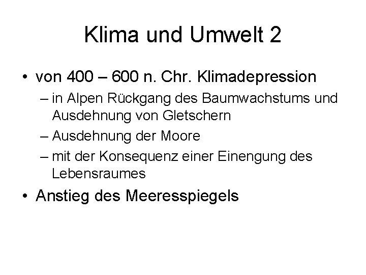Klima und Umwelt 2 • von 400 – 600 n. Chr. Klimadepression – in