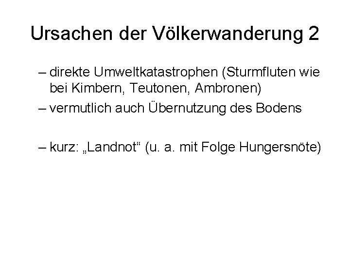 Ursachen der Völkerwanderung 2 – direkte Umweltkatastrophen (Sturmfluten wie bei Kimbern, Teutonen, Ambronen) –