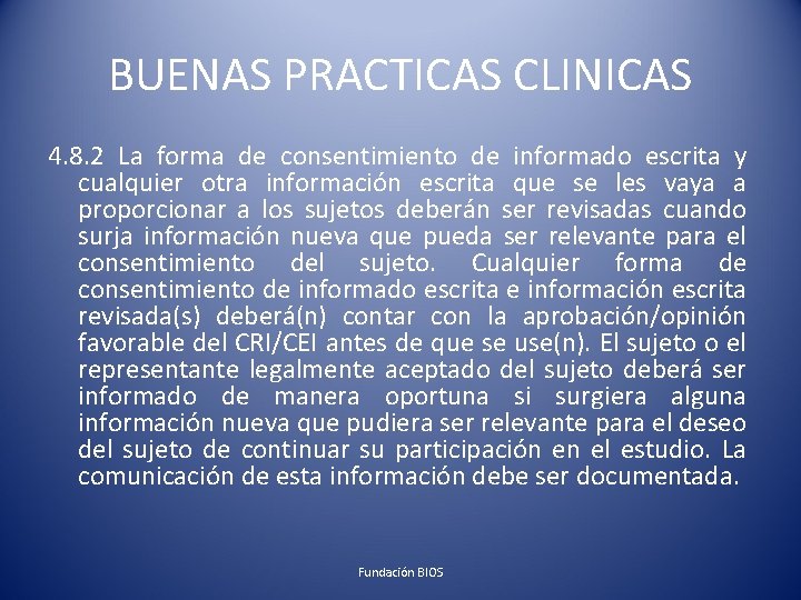 BUENAS PRACTICAS CLINICAS 4. 8. 2 La forma de consentimiento de informado escrita y