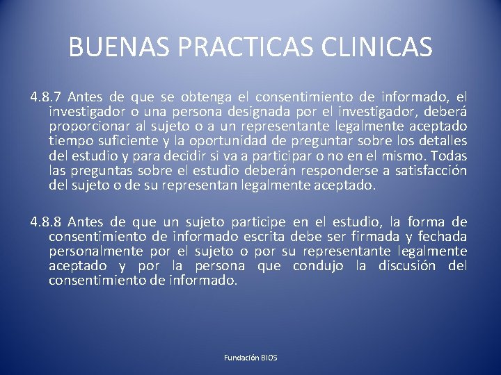 BUENAS PRACTICAS CLINICAS 4. 8. 7 Antes de que se obtenga el consentimiento de