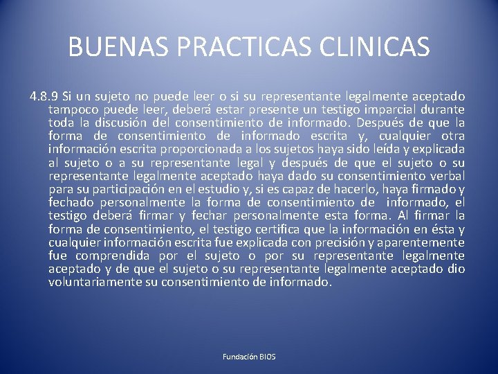 BUENAS PRACTICAS CLINICAS 4. 8. 9 Si un sujeto no puede leer o si