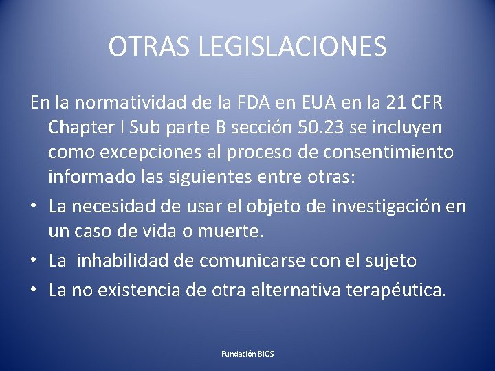 OTRAS LEGISLACIONES En la normatividad de la FDA en EUA en la 21 CFR
