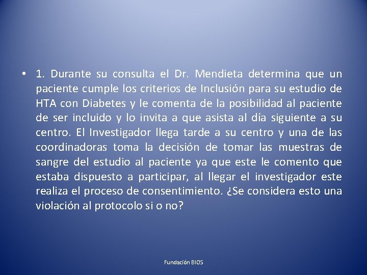  • 1. Durante su consulta el Dr. Mendieta determina que un paciente cumple