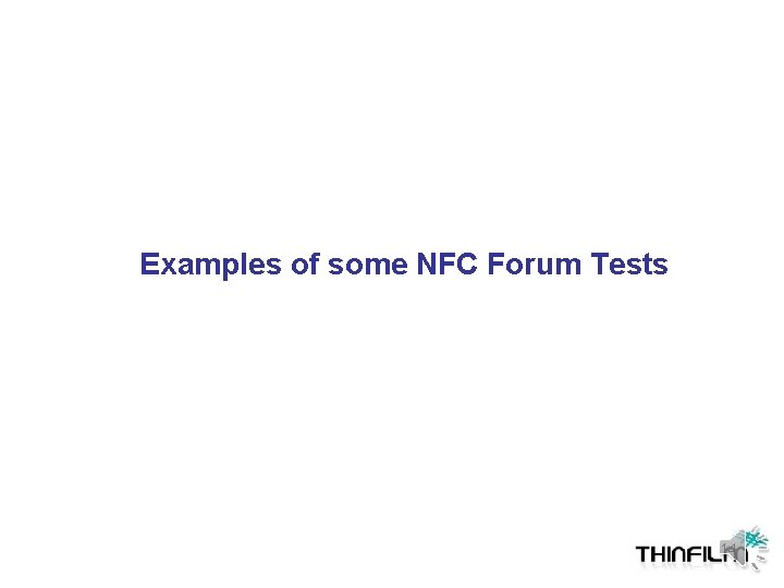 Examples of some NFC Forum Tests 14 