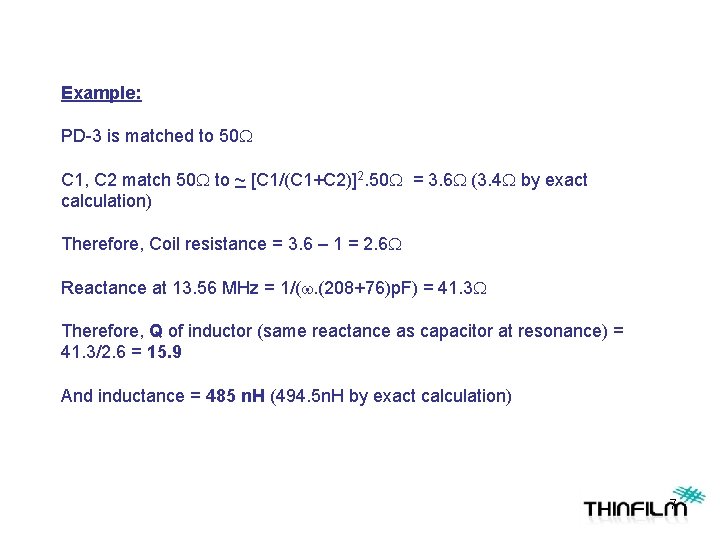 Example: PD-3 is matched to 50 W C 1, C 2 match 50 W