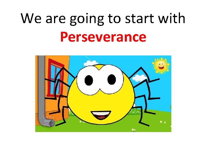 We are going to start with Perseverance 