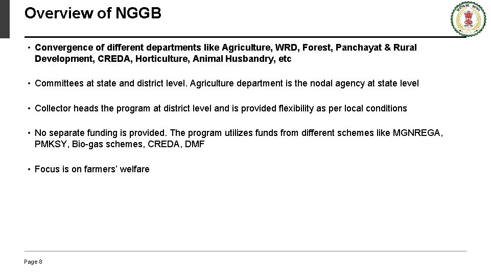 Overview of NGGB • Convergence of different departments like Agriculture, WRD, Forest, Panchayat &