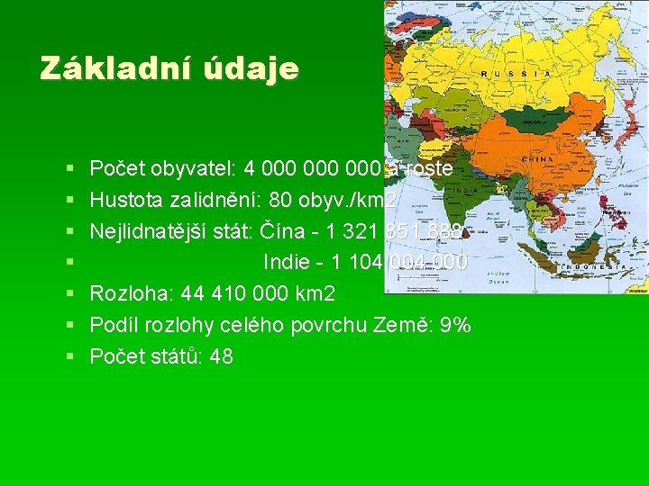 Základní údaje Počet obyvatel: 4 000 000 a roste Hustota zalidnění: 80 obyv. /km