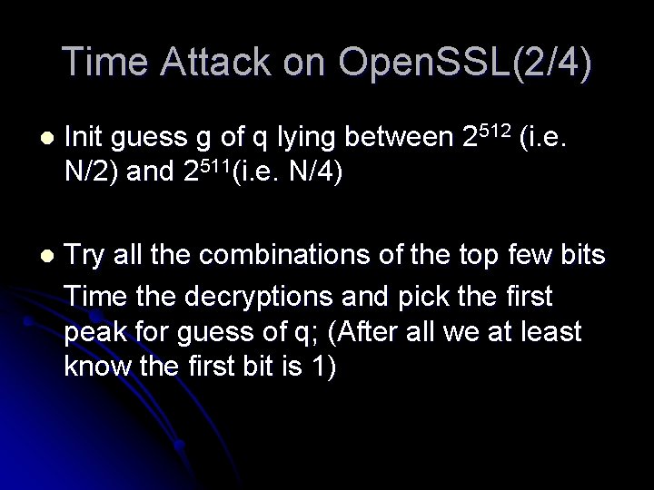 Time Attack on Open. SSL(2/4) l Init guess g of q lying between 2512