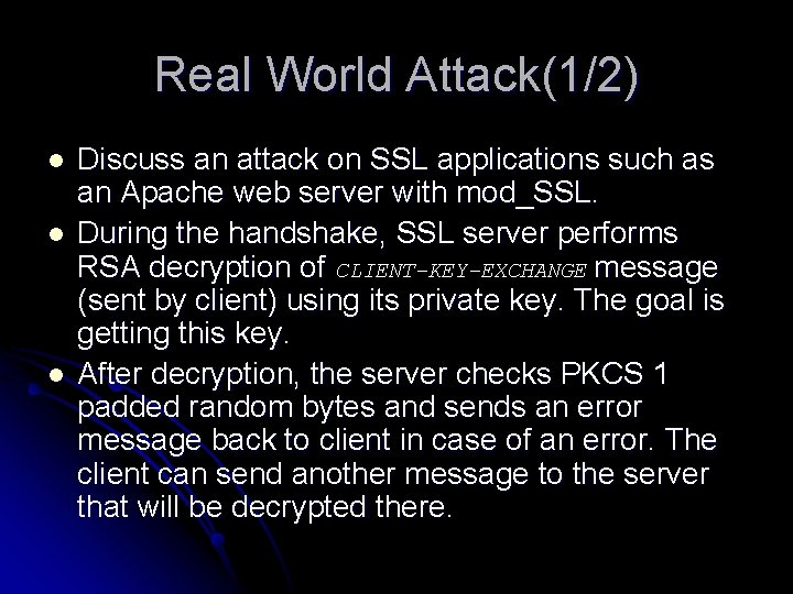 Real World Attack(1/2) l l l Discuss an attack on SSL applications such as