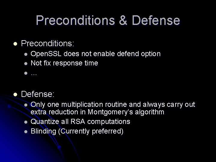 Preconditions & Defense l Preconditions: l l Open. SSL does not enable defend option