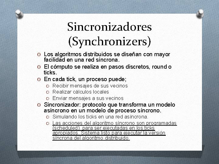 Sincronizadores (Synchronizers) O Los algoritmos distribuidos se diseñan con mayor facilidad en una red