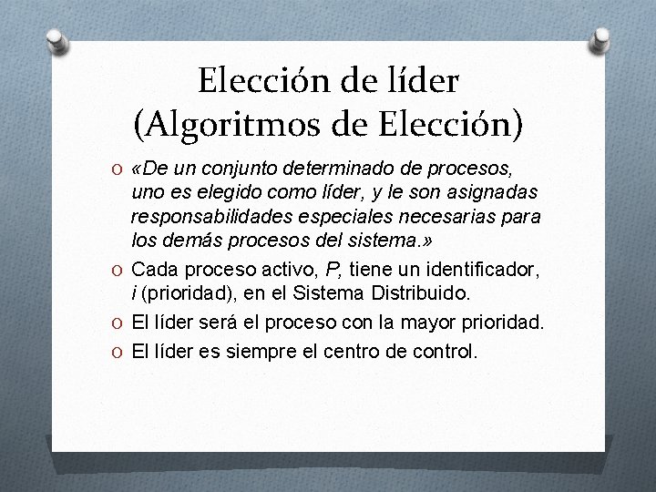 Elección de líder (Algoritmos de Elección) O «De un conjunto determinado de procesos, uno