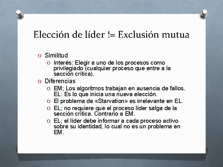 Elección de líder != Exclusión mutua O Similitud O Interés: Elegir a uno de