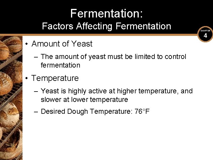 Fermentation: Factors Affecting Fermentation • Amount of Yeast – The amount of yeast must Fermentation: Factors Affecting Fermentation • Amount of Yeast – The amount of yeast must
