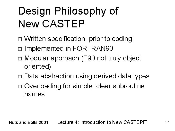 Design Philosophy of New CASTEP Written specification, prior to coding! r Implemented in FORTRAN