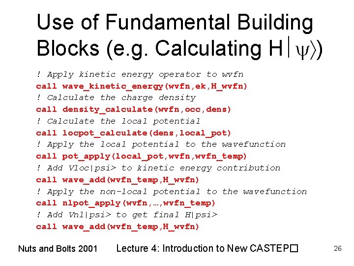 Use of Fundamental Building Blocks (e. g. Calculating H ) ! Apply kinetic energy