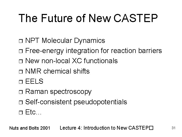 The Future of New CASTEP NPT Molecular Dynamics r Free-energy integration for reaction barriers