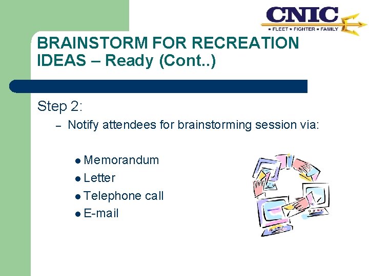 BRAINSTORM FOR RECREATION IDEAS – Ready (Cont. . ) Step 2: – Notify attendees