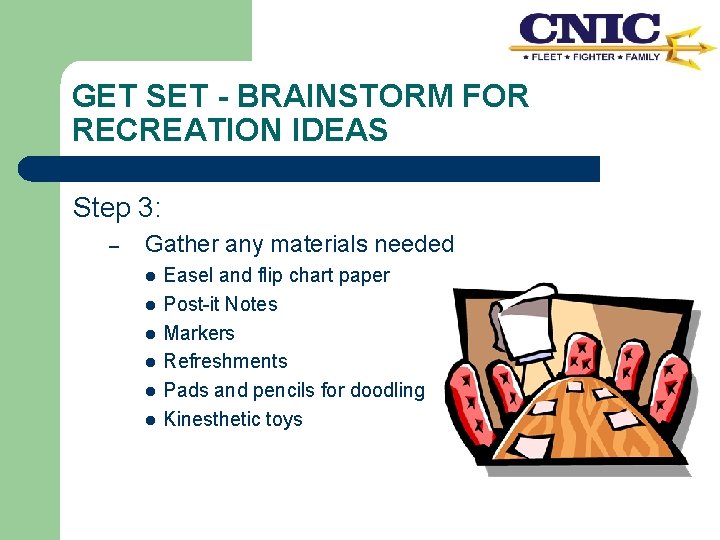 GET SET - BRAINSTORM FOR RECREATION IDEAS Step 3: – Gather any materials needed