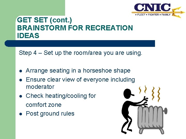 GET SET (cont. ) BRAINSTORM FOR RECREATION IDEAS Step 4 – Set up the