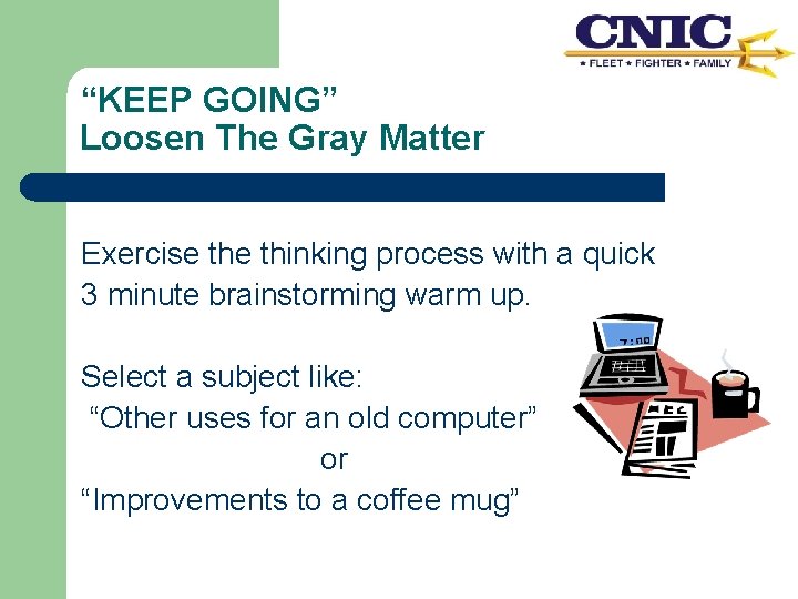 “KEEP GOING” Loosen The Gray Matter Exercise thinking process with a quick 3 minute