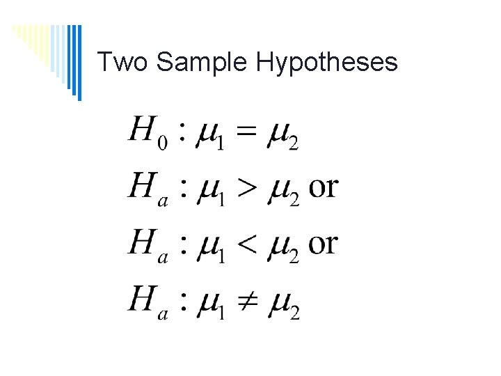 Two Sample Hypotheses 