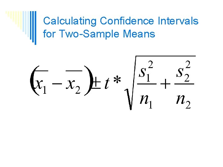 Calculating Confidence Intervals for Two-Sample Means 