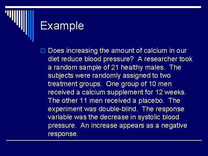 Example o Does increasing the amount of calcium in our diet reduce blood pressure?