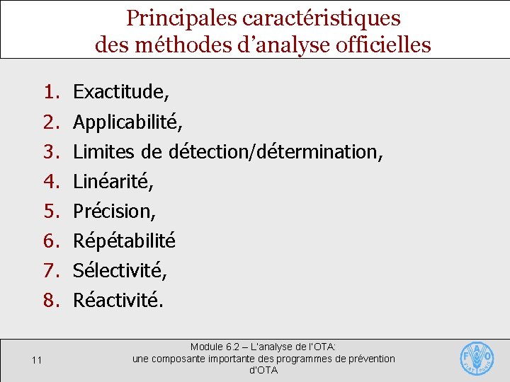 Principales caractéristiques des méthodes d’analyse officielles 1. Exactitude, 2. 3. 4. 5. 6. 7.