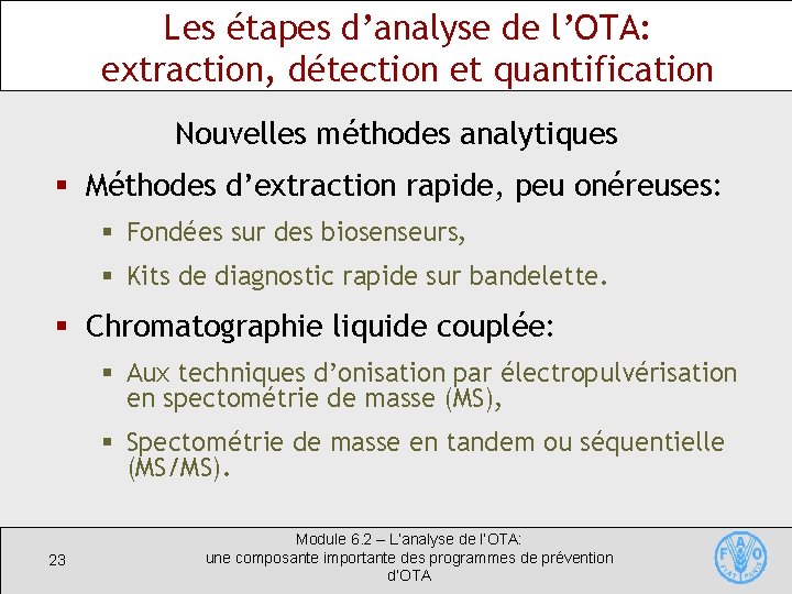 Les étapes d’analyse de l’OTA: extraction, détection et quantification Nouvelles méthodes analytiques § Méthodes