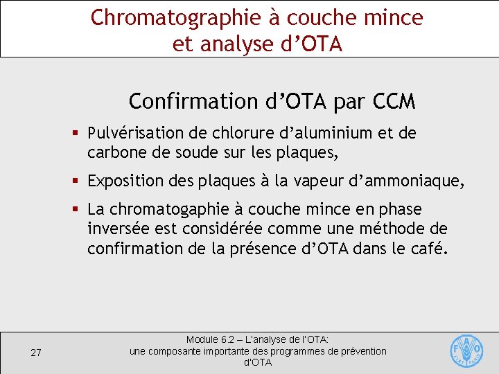 Chromatographie à couche mince et analyse d’OTA Confirmation d’OTA par CCM § Pulvérisation de