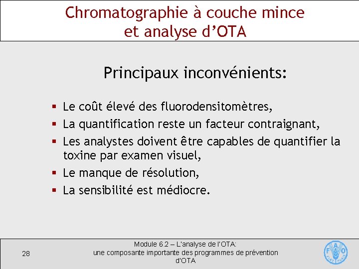 Chromatographie à couche mince et analyse d’OTA Principaux inconvénients: § Le coût élevé des