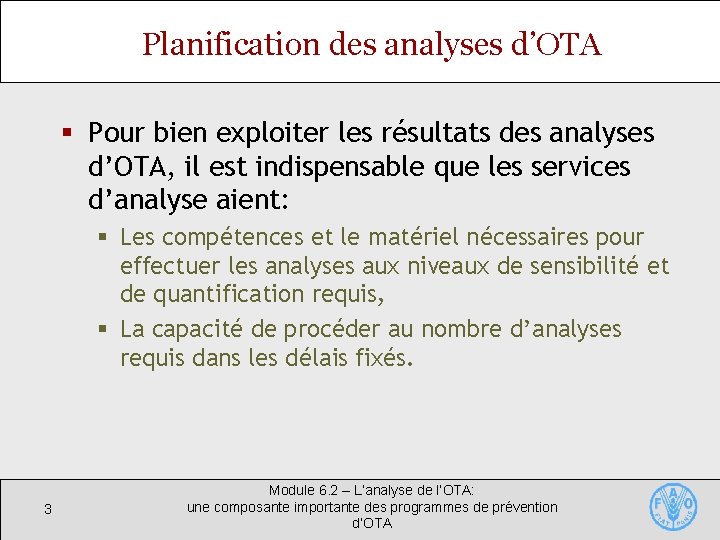 Planification des analyses d’OTA § Pour bien exploiter les résultats des analyses d’OTA, il