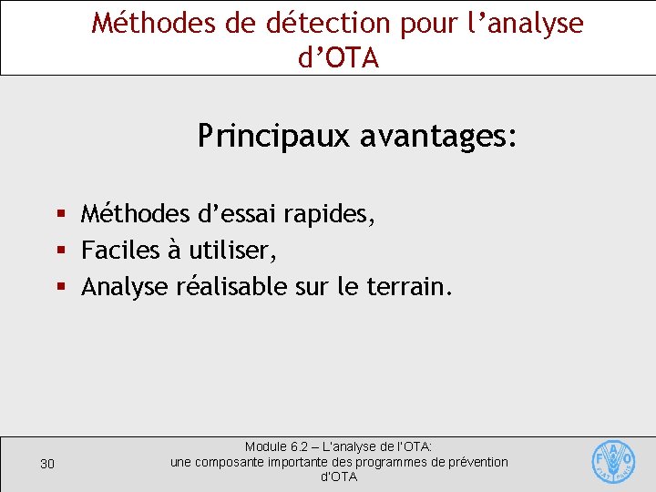 Méthodes de détection pour l’analyse d’OTA Principaux avantages: § Méthodes d’essai rapides, § Faciles