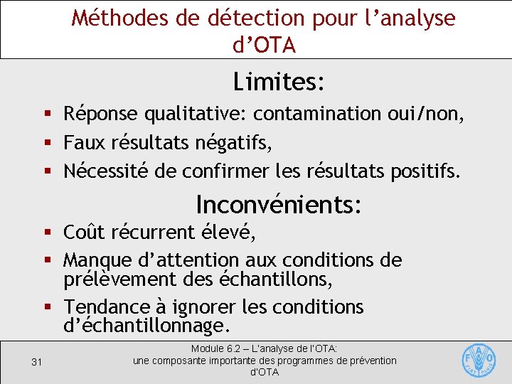 Méthodes de détection pour l’analyse d’OTA Limites: § Réponse qualitative: contamination oui/non, § Faux