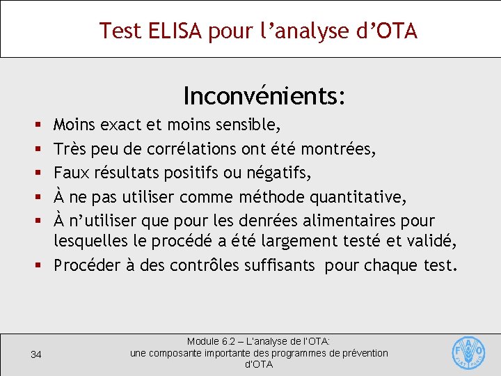 Test ELISA pour l’analyse d’OTA Inconvénients: Moins exact et moins sensible, Très peu de