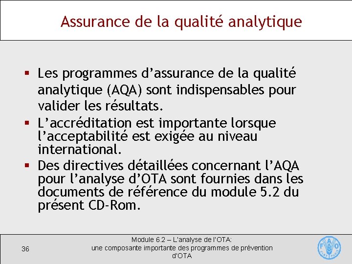 Assurance de la qualité analytique § Les programmes d’assurance de la qualité analytique (AQA)