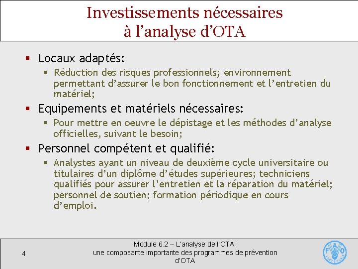 Investissements nécessaires à l’analyse d’OTA § Locaux adaptés: § Réduction des risques professionnels; environnement