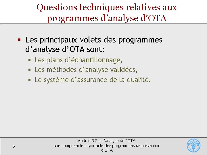 Questions techniques relatives aux programmes d’analyse d’OTA § Les principaux volets des programmes d’analyse