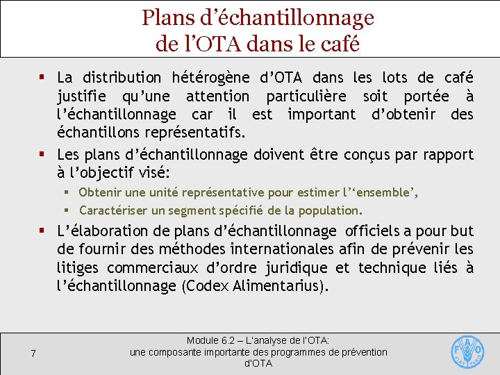 Plans d’échantillonnage de l’OTA dans le café § La distribution hétérogène d’OTA dans les