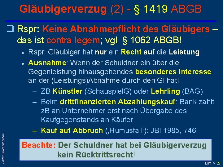 Gläubigerverzug (2) - § 1419 ABGB q Rspr: Keine Abnahmepflicht des Gläubigers – das