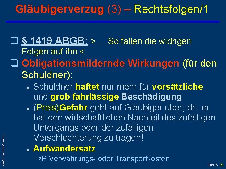 Gläubigerverzug (3) – Rechtsfolgen/1 q § 1419 ABGB: >. . . So fallen die