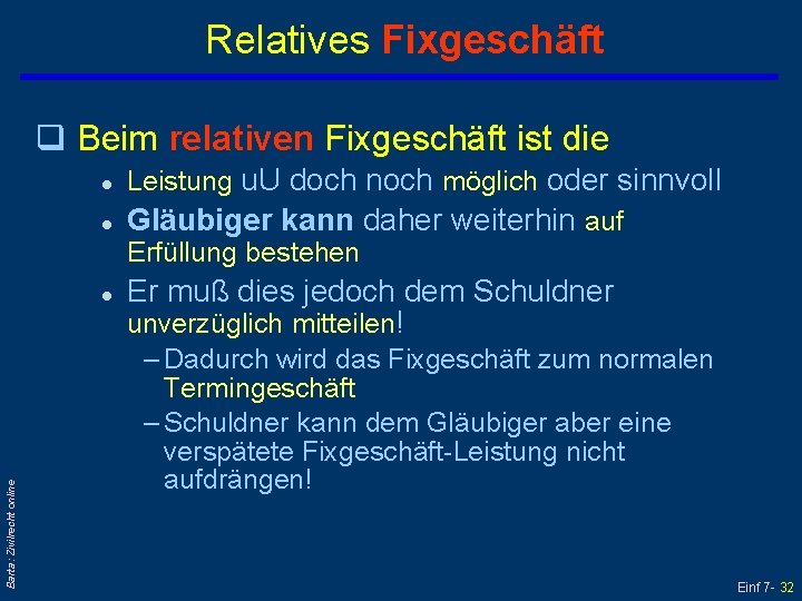 Relatives Fixgeschäft q Beim relativen Fixgeschäft ist die l l Barta: Zivilrecht online l