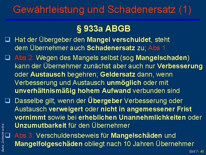 Gewährleistung und Schadenersatz (1) Barta: Zivilrecht online § 933 a ABGB q Hat der